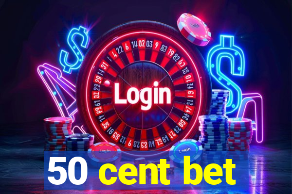 50 cent bet